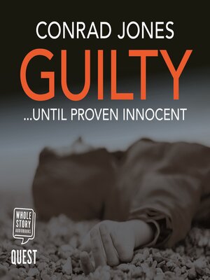 cover image of Guilty... Until Proven Innocent